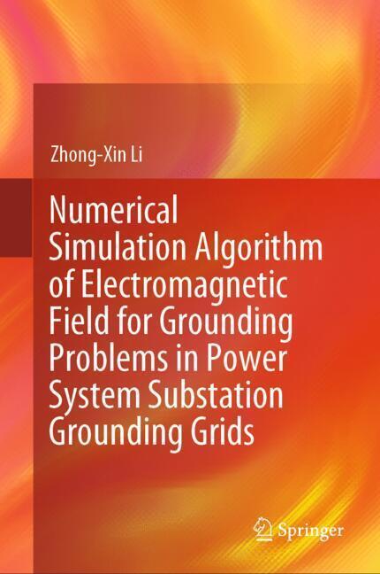 Numerical Simulation Algorithm of Electromagnetic Field for Grounding Problems in Power System Substation Grounding Grids main product photo