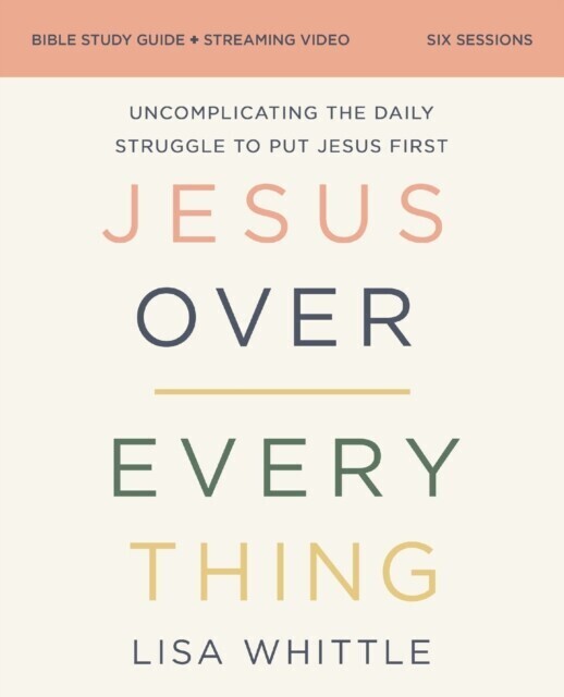 Jesus Over Everything Bible Study Guide plus Streaming Video main product photo