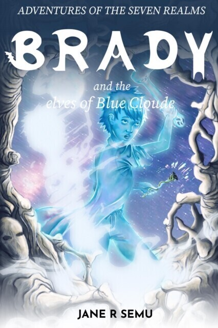Adventures of the Seven Realms: Brady and the Elves of Blue Cloude main product photo