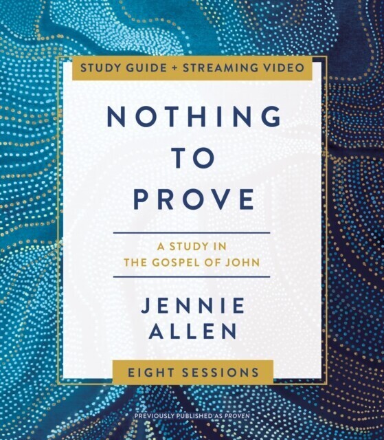 Nothing to Prove Bible Study Guide plus Streaming Video main product photo