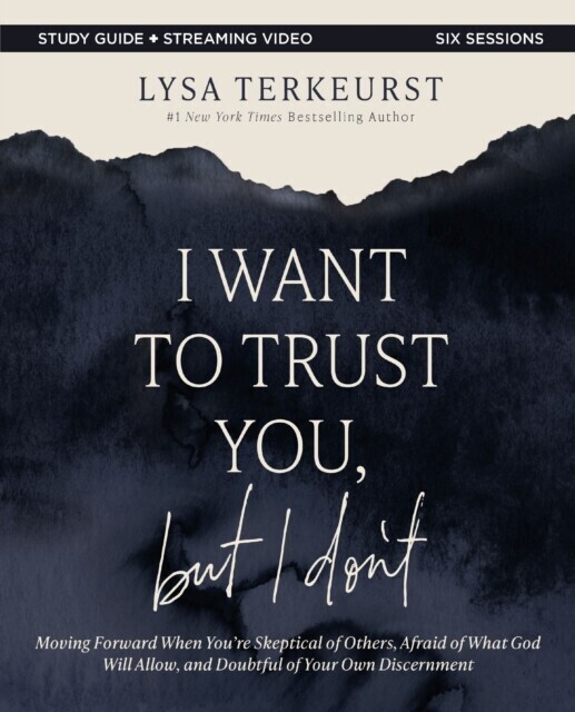 I Want to Trust You, but I Don't Bible Study Guide plus Streaming Video main product photo
