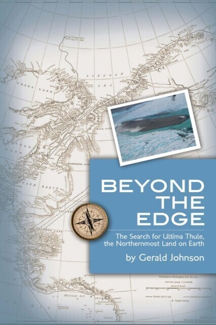 Beyond the Edge: The Search for Ultima Thule, the Northernmost Land on Earth main product photo