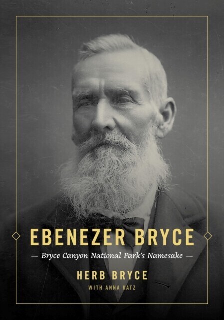 Ebenezer Bryce: Bryce Canyon National Park's Namesake main product photo