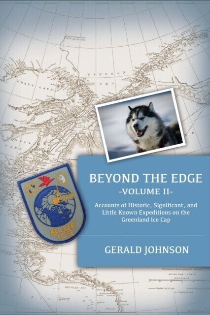 Beyond the Edge: Accounts of Historic, Significant, and Little-Known Expeditions on the Greenland Ice Cap main product photo