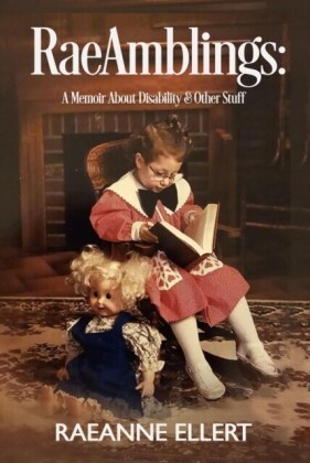 RaeAmblings: A Memoir About Disability & Other Stuff