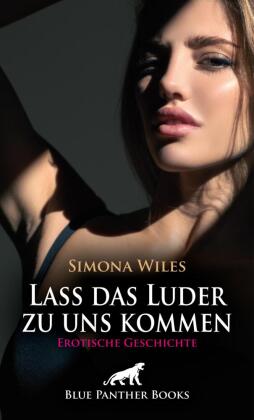 Lass das Luder zu uns kommen | Erotische Geschichte + 1 weiter...