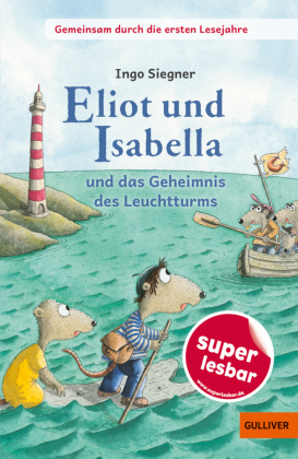 Gemeinsam durch die ersten Lesejahre. Eliot und Isabella und das Geheimnis des Leuchtturms