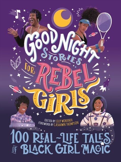 Good Night Stories for Rebel Girls: 100 Real-Life Tales of Black Girl Magic main product photo
