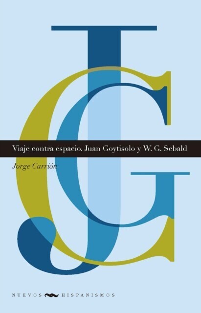 Viaje contra espacio. Juan Goytisolo y W. G. Sebald main product photo