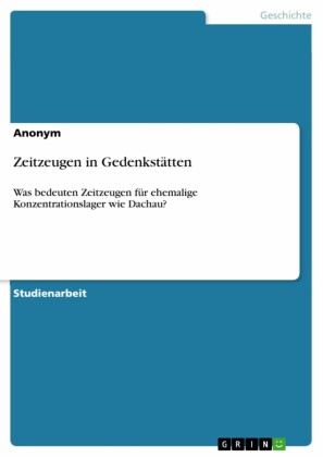 Zeitzeugen in Gedenkstätten