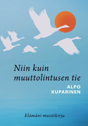 Niin kuin muuttolintusen tie