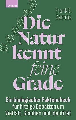 Die Natur kennt feine Grade