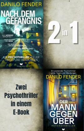 Danilo-Fender-Thriller-Sammelband: Nach dem Gefängnis, Der Mann gegenüber