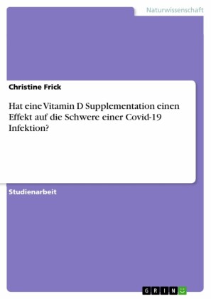 Hat eine Vitamin D Supplementation einen Effekt auf die Schwere einer Covid-19 Infektion?