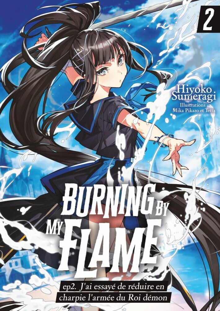 Burning By My Flame (Francais Light Novels) - ep.2. J'ai essayé de réduire en charpie l'armée du Roi démon main product photo