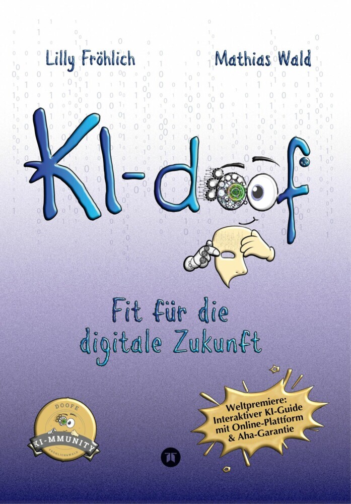 KI-doof - Der weltweit erste interaktive KI-Ratgeber - verständlich, praxisnah & mit Zugang zur eigenen Online-Plattform: der exklusiven KI-mmunity. main product photo