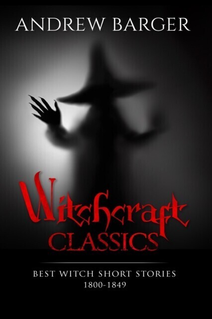 Witchcraft Classics: Best Witch Short Stories 1800-1849 main product photo