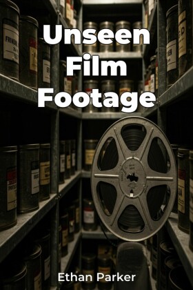 Unseen Film Footage