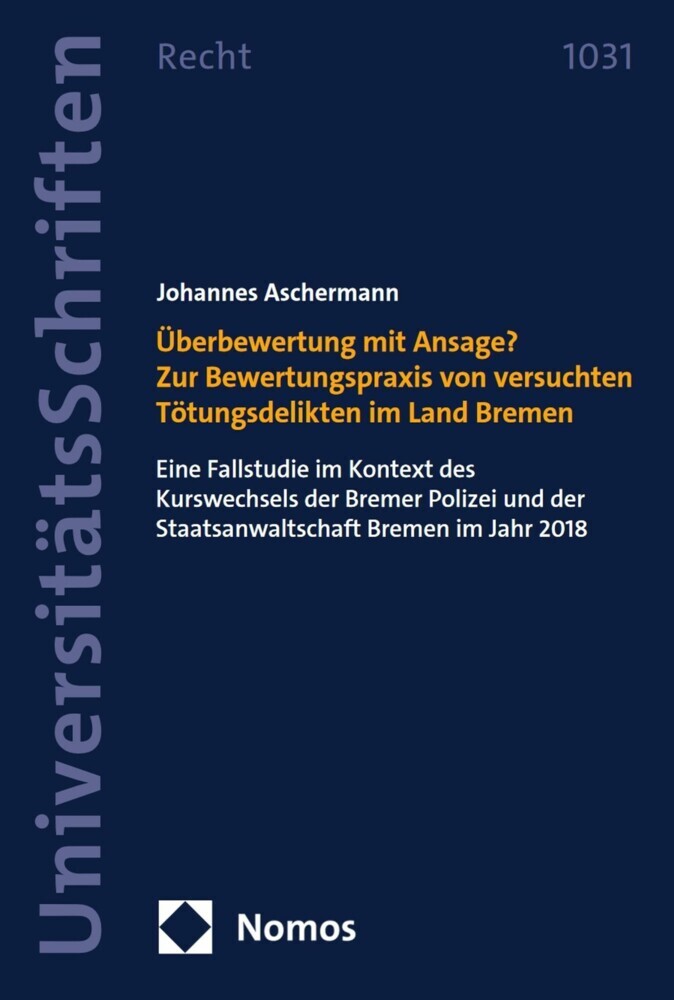 Überbewertung mit Ansage? Zur Bewertungspraxis von versuchten Tötungsdelikten im Land Bremen main product photo