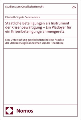 Staatliche Beteiligungen als Instrument der Krisenbewältigung - Ein Plädoyer für ein Krisenbeteiligungsrahmengesetz