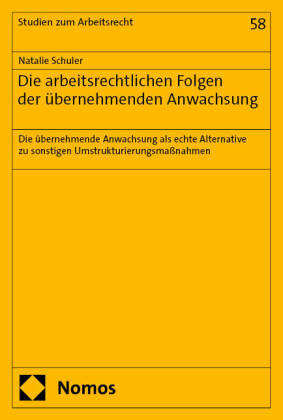 Die arbeitsrechtlichen Folgen der übernehmenden Anwachsung