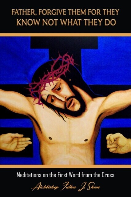 Father, Forgive Them For They Know Not What They Do main product photo