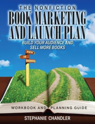 Nonfiction Book Marketing and Launch Plan - Workbook and Planning Guide