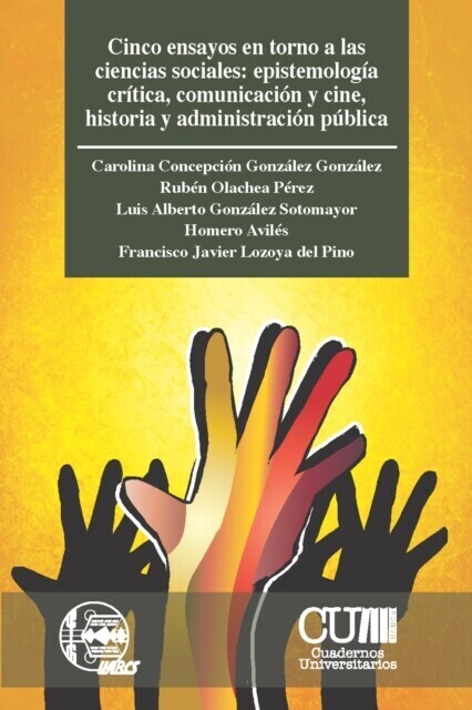 Cinco ensayos en torno a las ciencias sociales: epistemología crítica, comunicación y cine, historia y administración pública main product photo