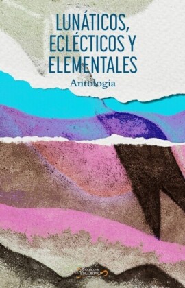 Lunáticos, eclécticos y elementales