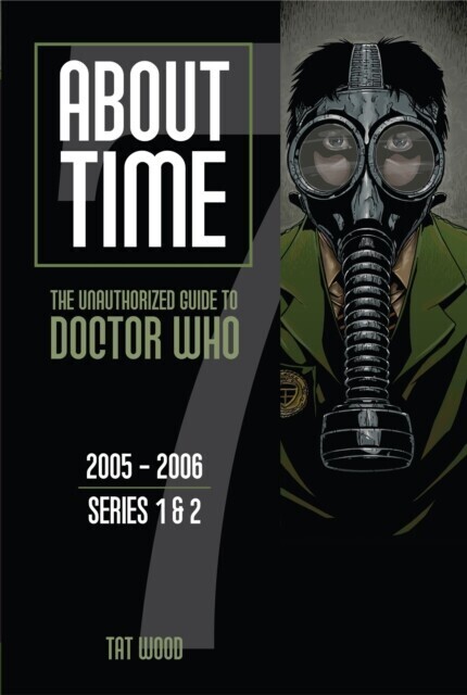 About Time 7: The Unauthorized Guide to Doctor Who (Series 1 & 2) main product photo