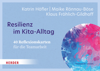 Resilienz im Kita-Alltag. 40 Reflexionskarten für die Teamarbeit