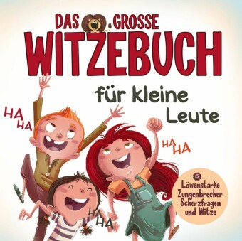 Das große Witzebuch für kleine Leute - Löwenstarke Zungenbrecher, Scherzfragen und Witze für Erstleser.