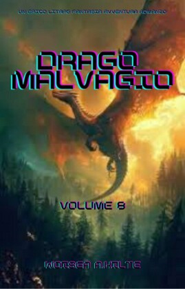 Drago Malvagio:Un Epico LITRPG Fantasia Avventura Romanzo(Volume 8)