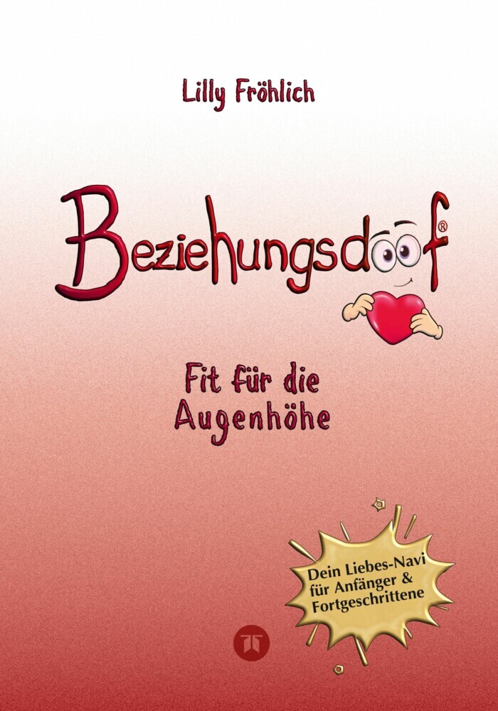 Beziehungsdoof - Dein Schlüssel zu erfüllten Beziehungen: Ein umfassender Ratgeber zu Liebessprachen, Beziehungsmodellen und den Geheimnissen der romantischen Bindung main product photo