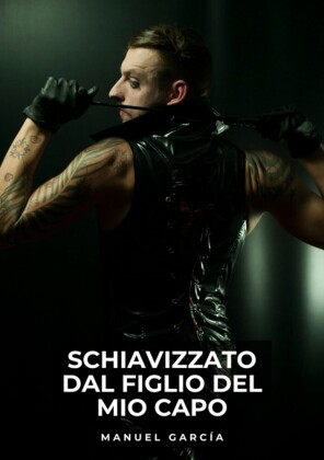 Schiavizzato dal Figlio del Mio Capo