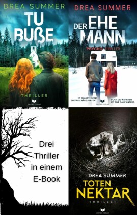 Drea-Summer-Thriller-Sammelband: Tu Buße, Der Ehemann, Totennektar