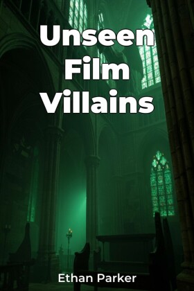 Unseen Film Villains