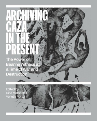 Archiving Gaza in the Present