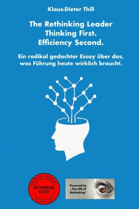 The Rethinking Leader - Thinking First. Efficiency Second.