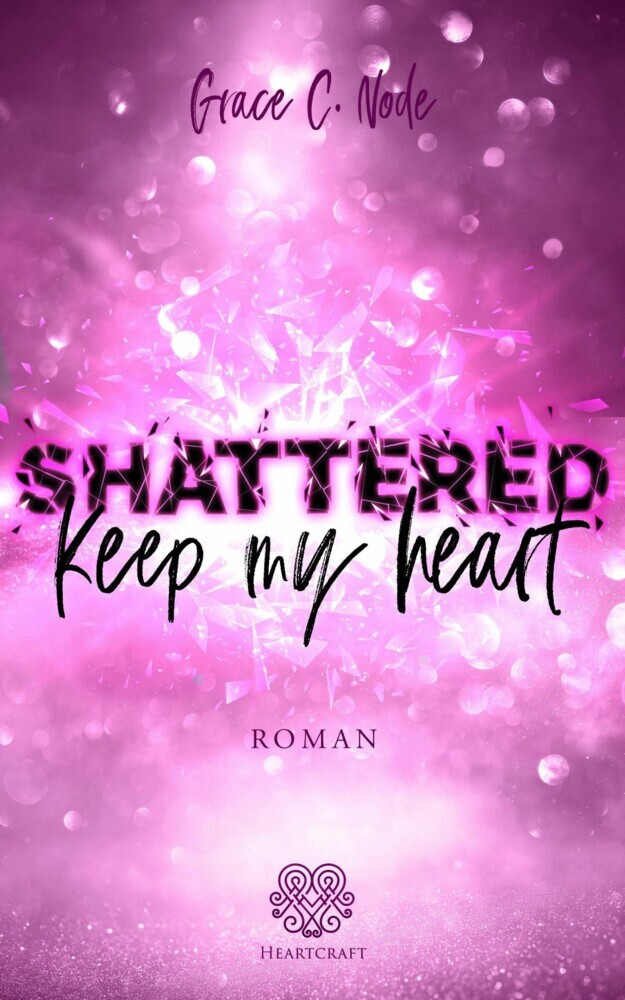 SHATTERED - Keep my heart (Shattered-Reihe Band 2) main product photo