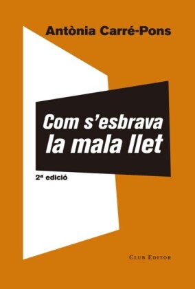 Com s''esbrava la mala llet