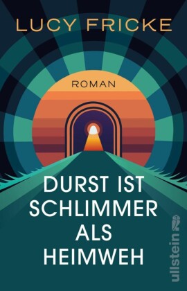 Durst ist schlimmer als Heimweh