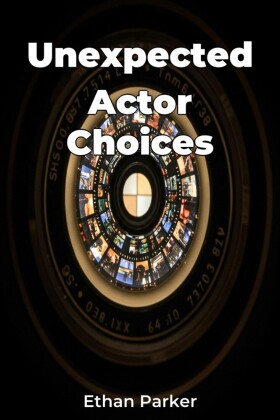Unexpected Actor Choices