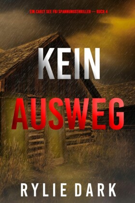 Kein Ausweg (Ein Carly See FBI Spannungsthriller - Buch 4)