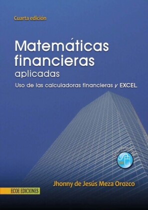 Matemáticas financieras aplicadas - 4ta edición