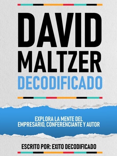 David Maltzer Decodificado - Explora La Mente Del Empresario, Conferenciante Y Autor main product photo