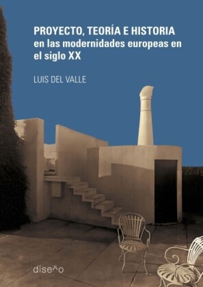 PROYECTO, TEORÍA E HISTORIAS EN LAS MODERNIDADES INTERNACIONALES DEL S XX