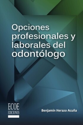 Opciones profesionales y laborales del odontólogo