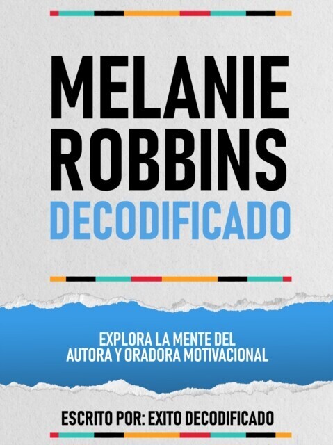 Melanie Robbins Decodificado - Explora La Mente Del Autora Y Oradora Motivacional main product photo