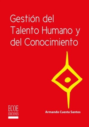 Gestión del talento humano y del conocimiento - 1ra edición